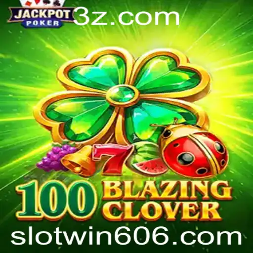 Descubra o Novo Jogo de Slot: 100BlazingClover